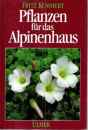 Pflanzen für das Alpinenhaus von Fritz Kummert